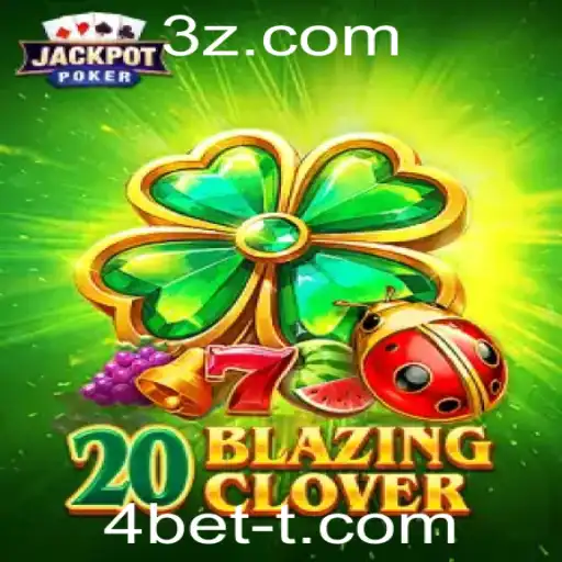Conheça o Mundo de 20BlazingClover: Um Jogo Revolucionário com 4bet